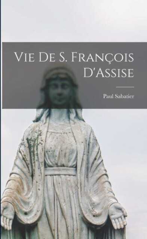 Vie de S. Francois D'Assise
