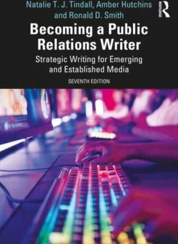 Becoming a Public Relations Writer Strategic Writing for Emerging and Established Media