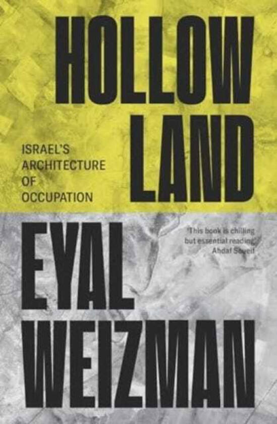 Hollow Land  Israel’s Architecture of Occupation