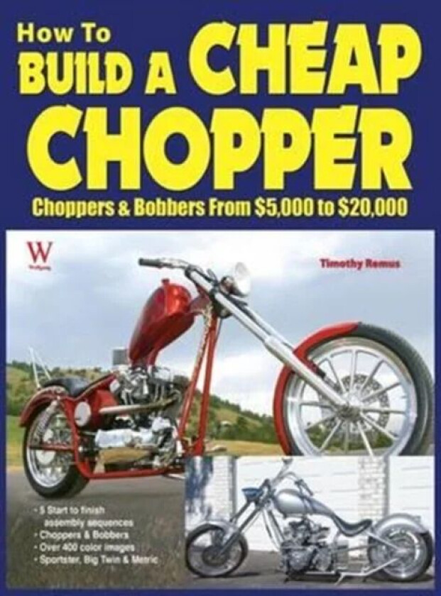 How to Build a Cheap Chopper av Timothy Remus, Wolfgang Publications Inc