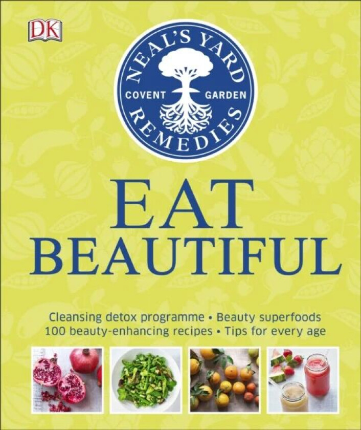 Neal's Yard Remedies Eat Beautiful av Tipper Lewis, Fiona Waring, Susan Curtis