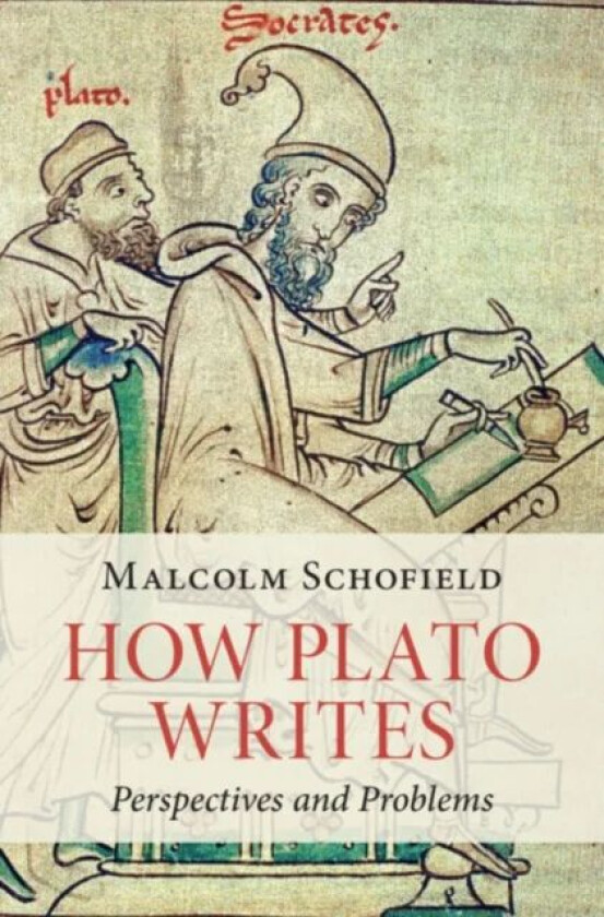 How Plato Writes av Malcolm (University of Cambridge) Schofield