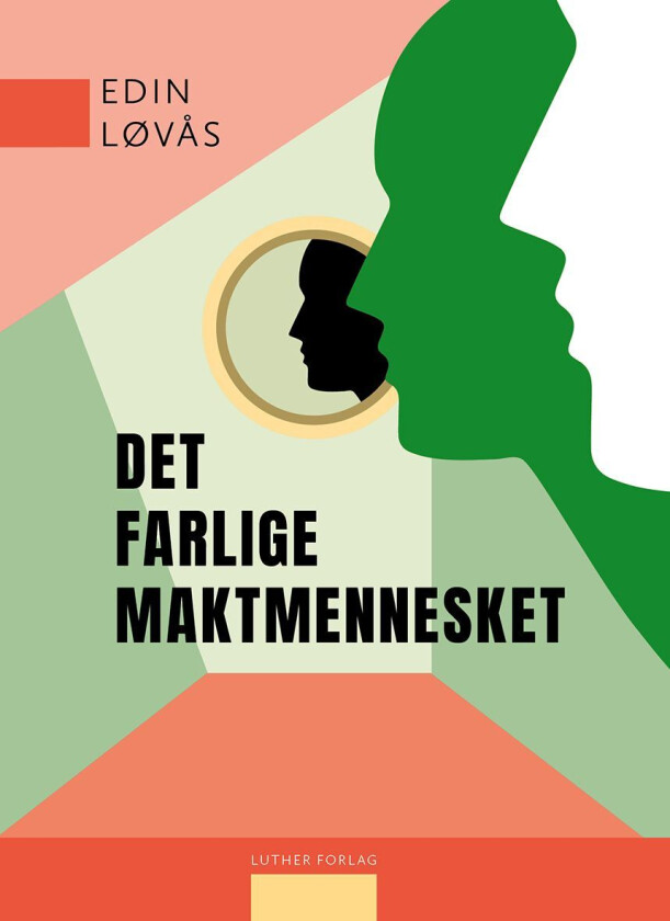 Det farlige maktmennesket av Edin Løvås