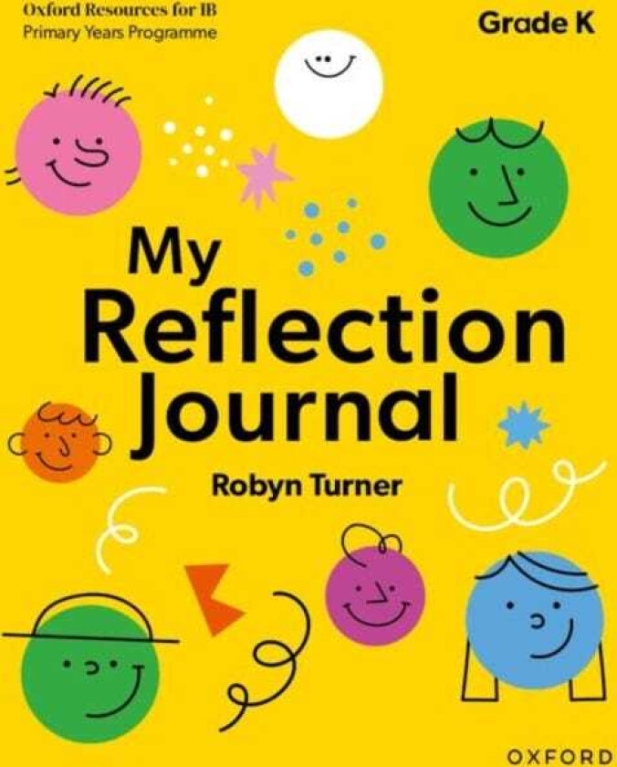 Oxford Resources for IB PYP: My Reflection Journal Kindergarten