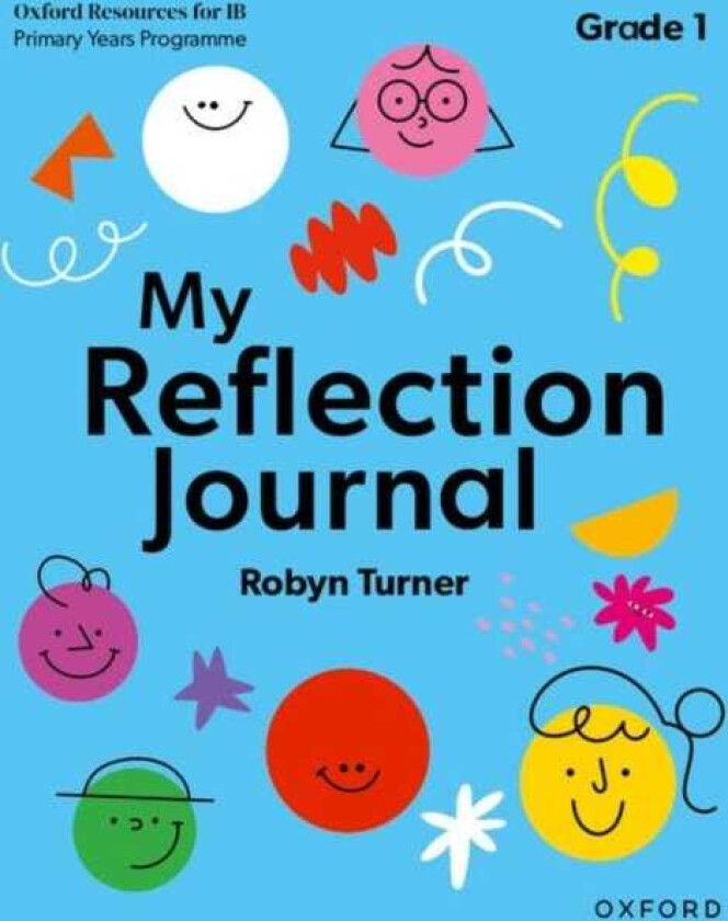 Oxford Resources for IB PYP: My Reflection Journal Grade 1