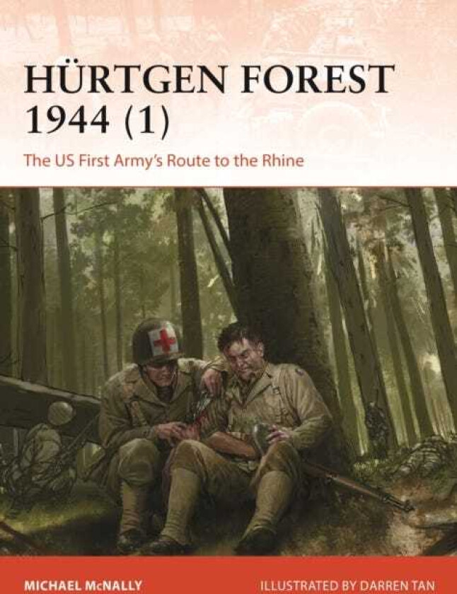 Hurtgen Forest 1944 (1) The US First Army's Route to the Rhine