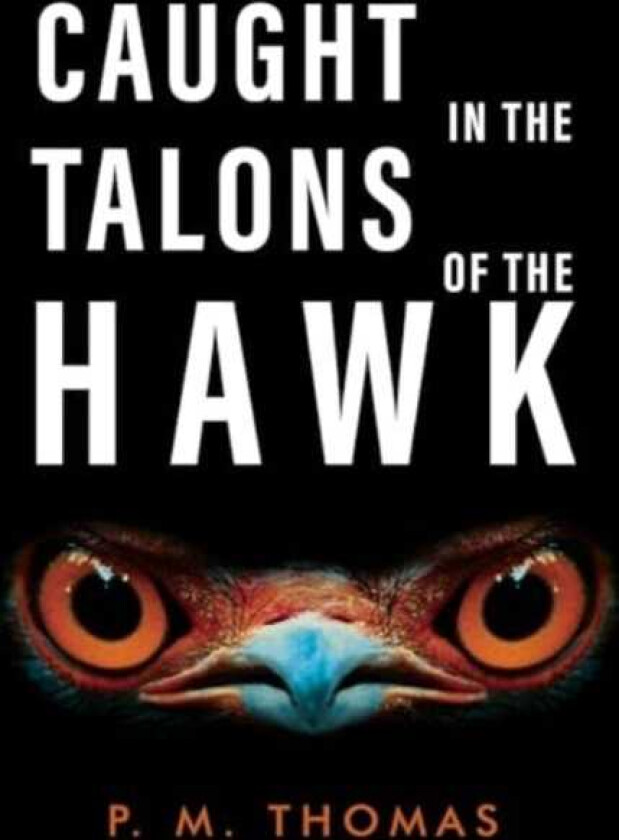 Caught in the Talons of the Hawk