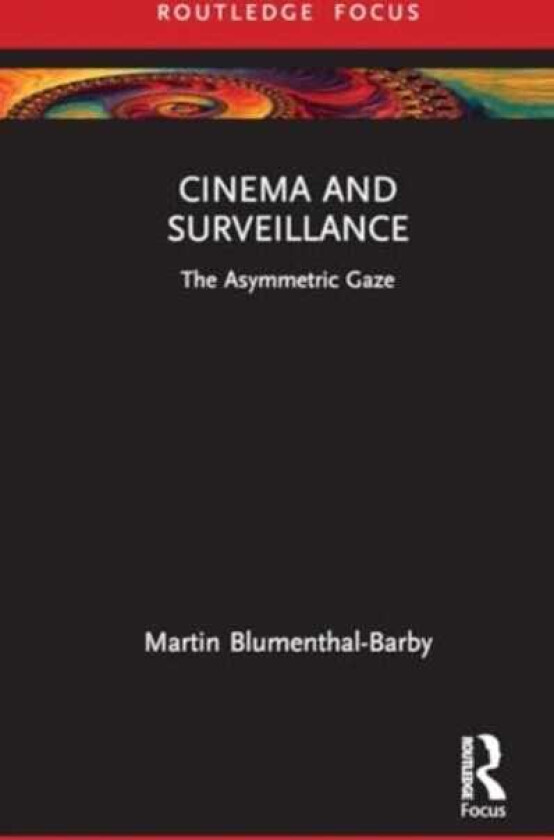 Cinema and Surveillance The Asymmetric Gaze