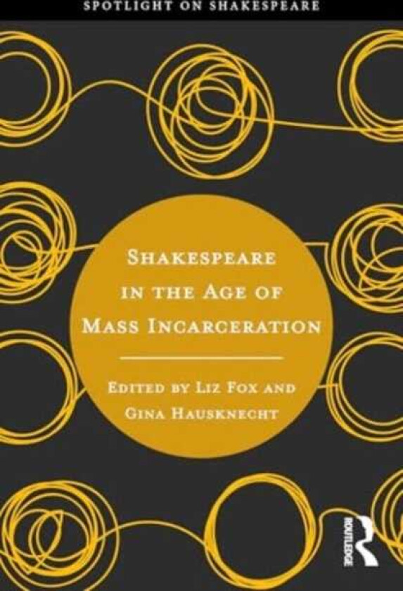 Shakespeare in the Age of Mass Incarceration