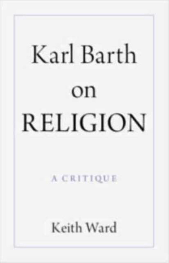 Karl Barth on Religion  A Critique