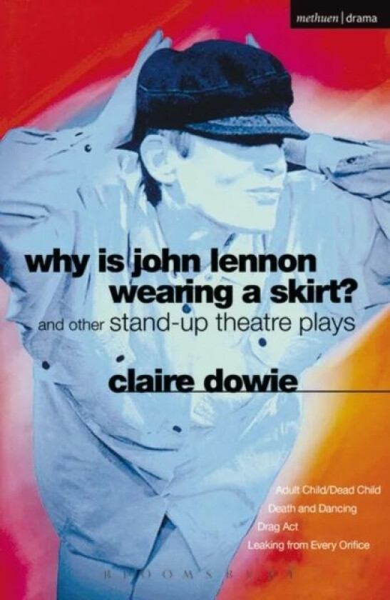 Why Is John Lennon Wearing a Skirt? av Claire Dowie