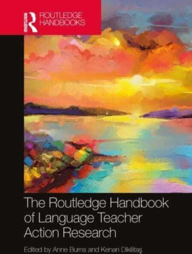The Routledge Handbook of Language Teacher Action Research