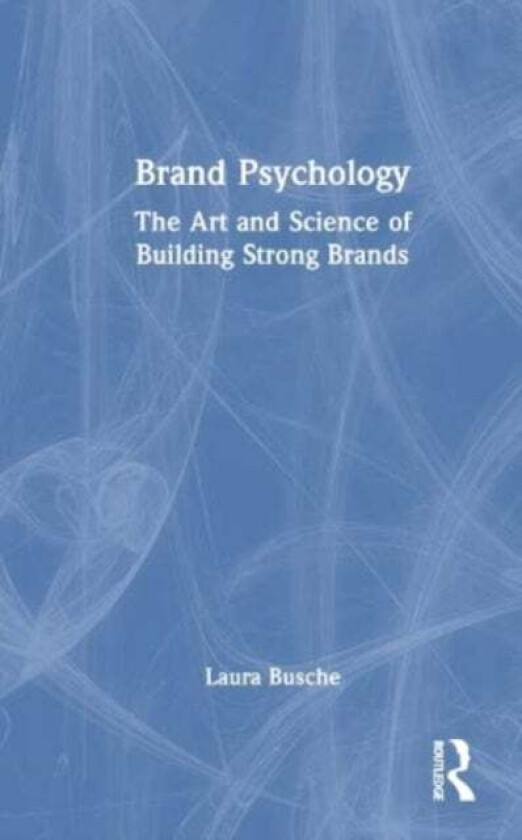 Brand Psychology av Laura Busche