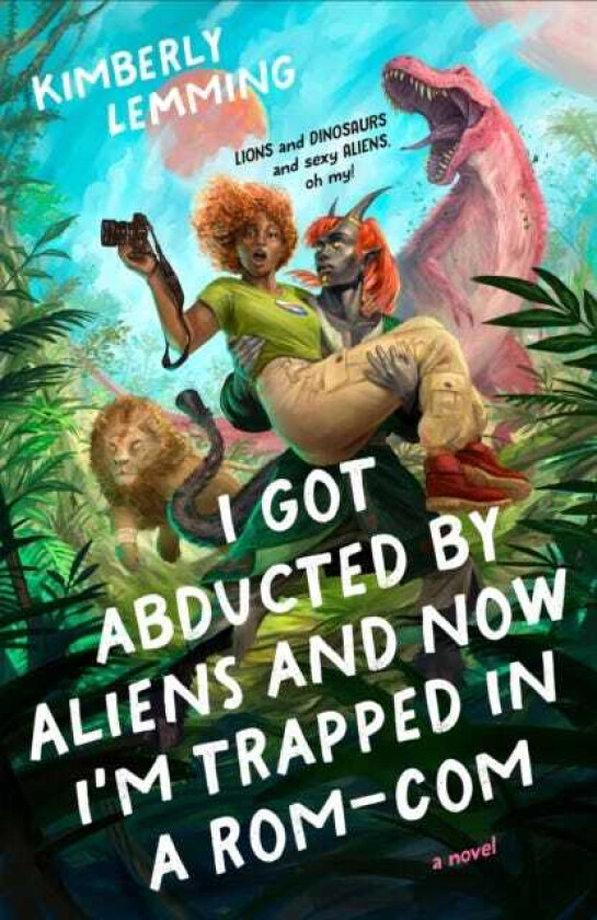 I Got Abducted by Aliens and Now I'm Trapped in a RomCom