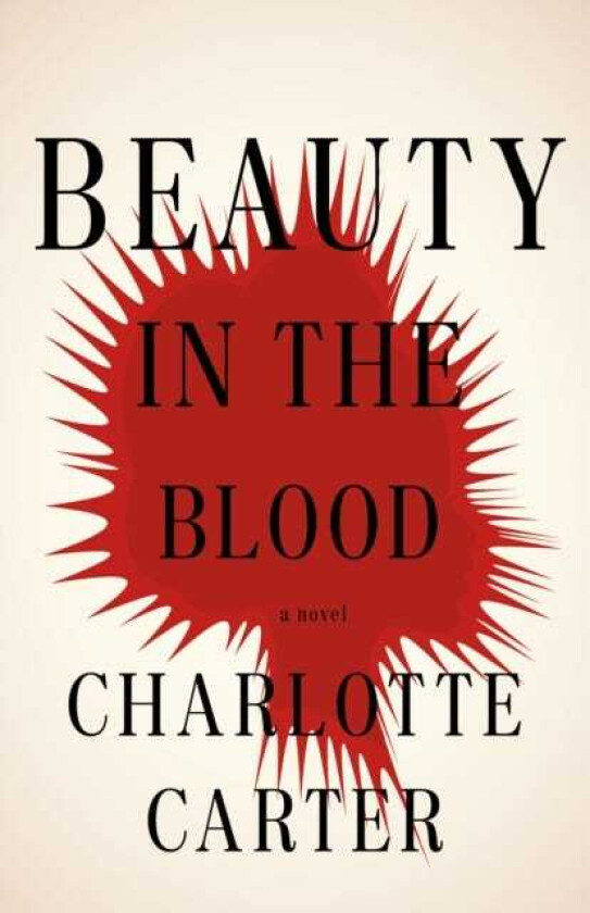 Beauty in the Blood A Novel