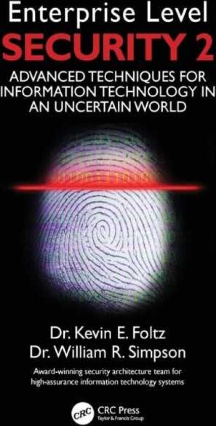Enterprise Level Security 2 Advanced Techniques for Information Technology in an Uncertain World