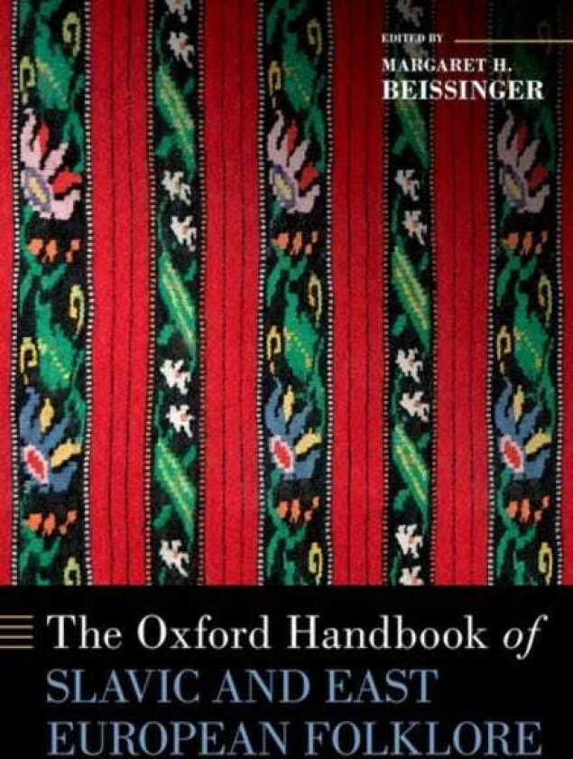 The Oxford Handbook of Slavic and East European Folklore