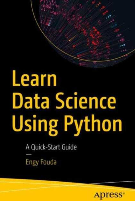 Learn Data Science Using Python A QuickStart Guide