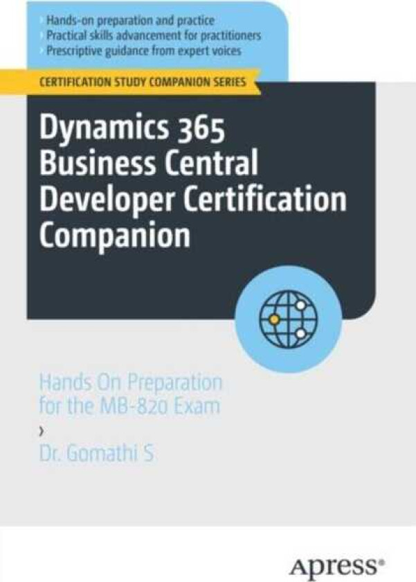 Dynamics 365 Business Central Developer Certification Companion Hands On Preparation for the MB820 Exam