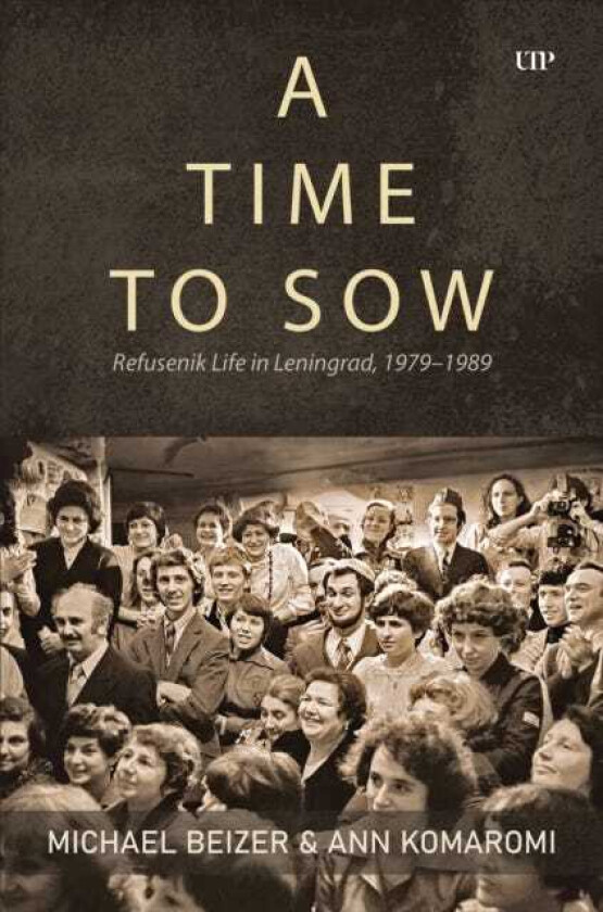 A Time to Sow Refusenik Life in Leningrad, 19791989