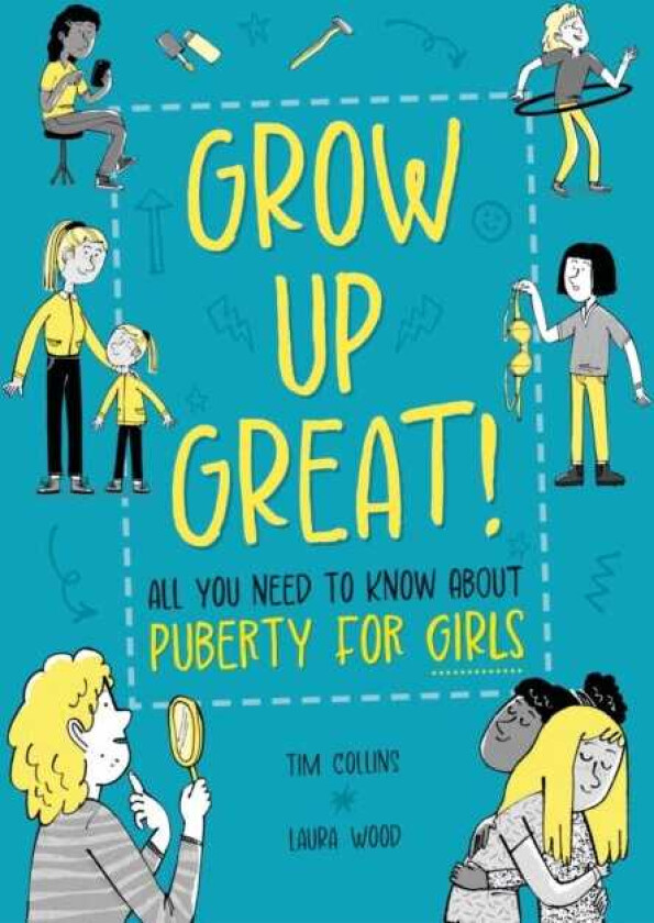 Grow Up Great!: All You Need to Know About Puberty for Girls
