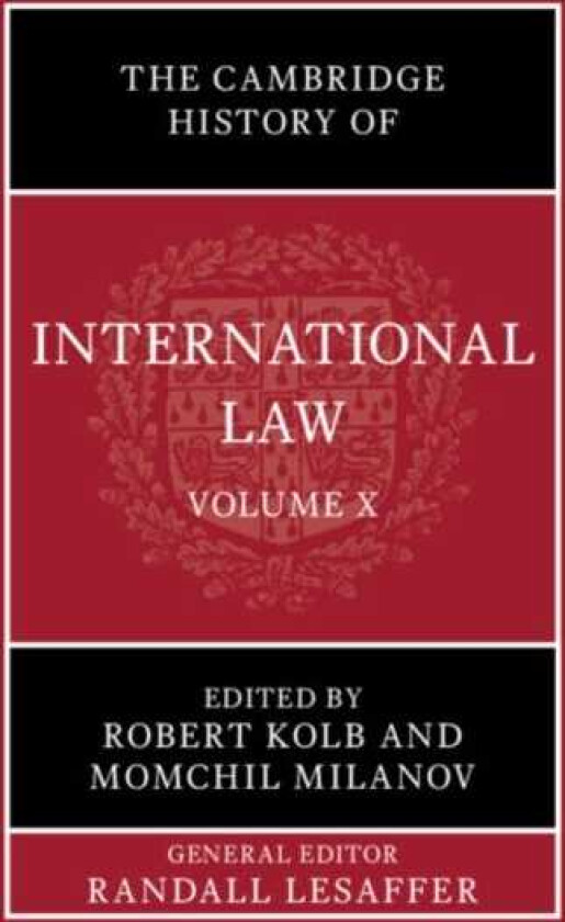 The Cambridge History of International Law: Volume 10, International Law at the Time of the League of Nations (1920–1945)