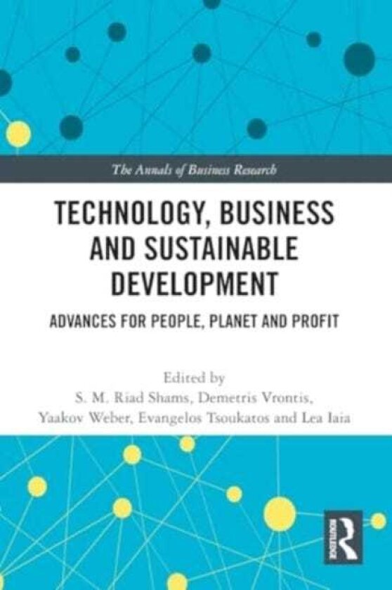 Technology, Business and Sustainable Development Advances for People, Planet and Profit