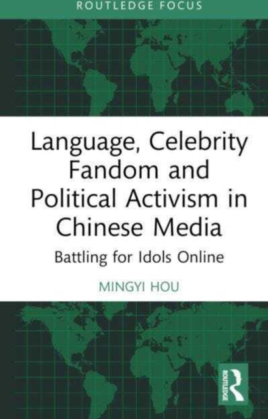 Language, Celebrity Fandom and Political Activism in Chinese Media Battling for Idols Online