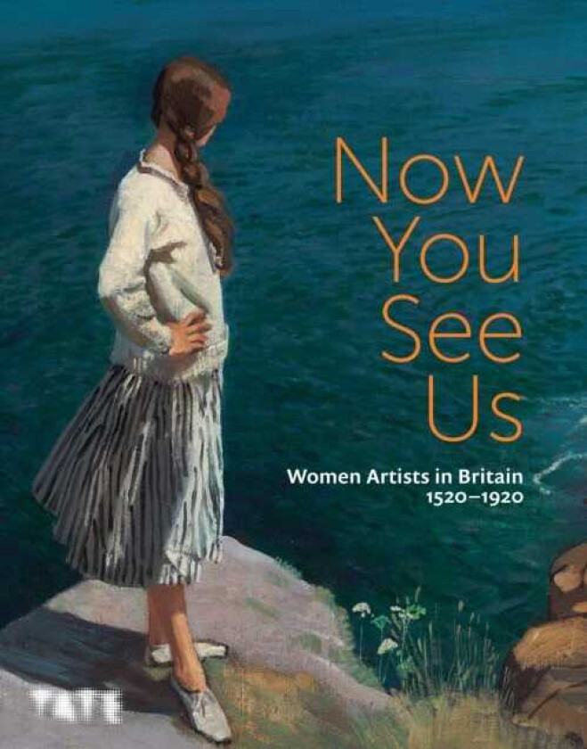 Now You See Us: Women Artists in Britain 1520–1920