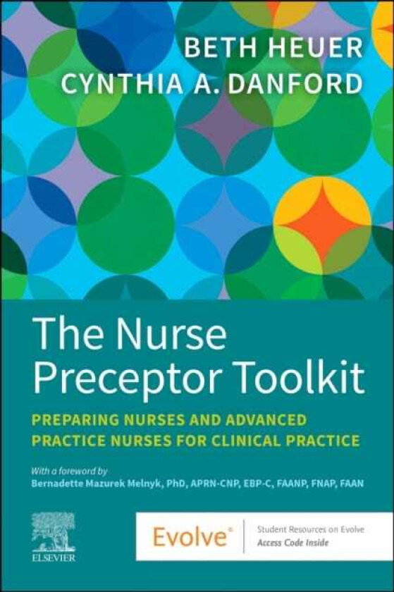 The Nurse Preceptor Toolkit Preparing Nurses and Advanced Practice Nurses for Clinical Practice