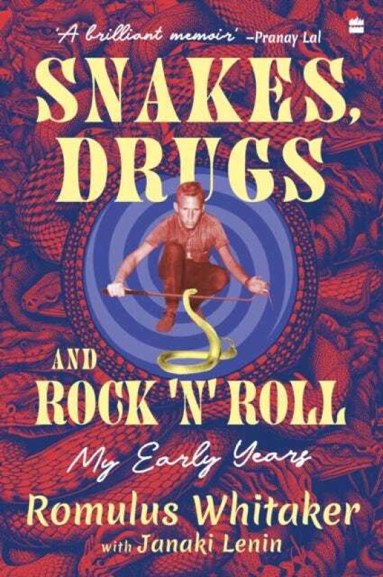 Snakes, Drugs and Rock 'N' Roll My Early Years