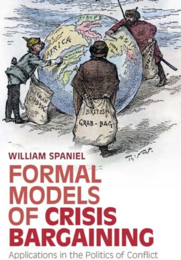 Formal Models of Crisis Bargaining av William (University of Pittsburgh) Spaniel