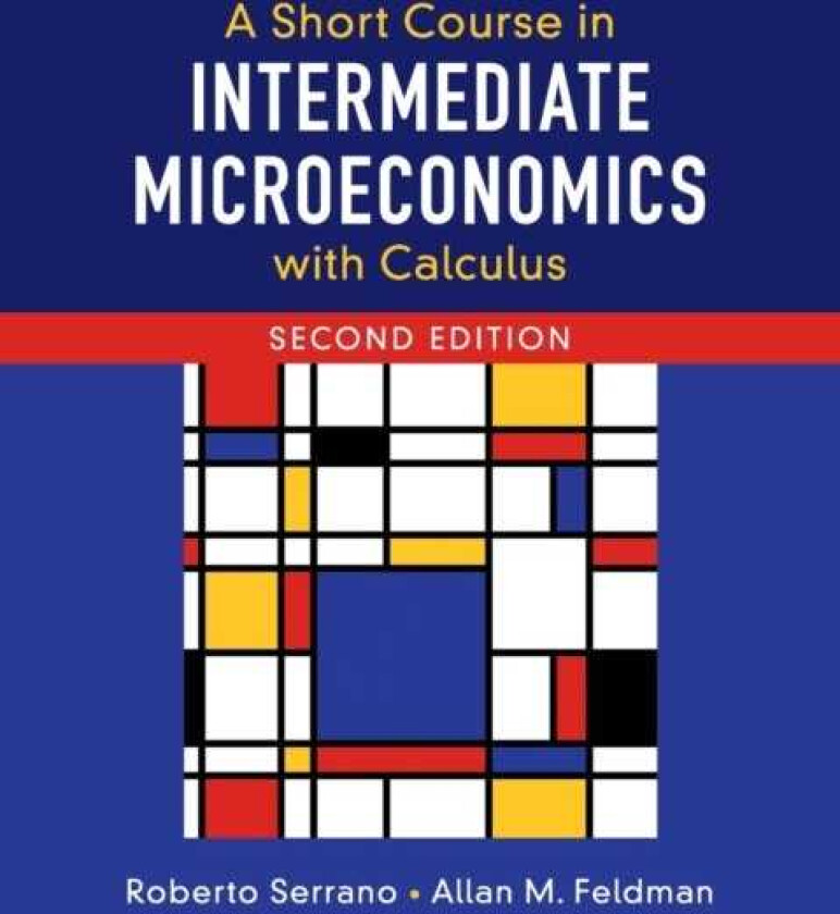 A Short Course in Intermediate Microeconomics with Calculus