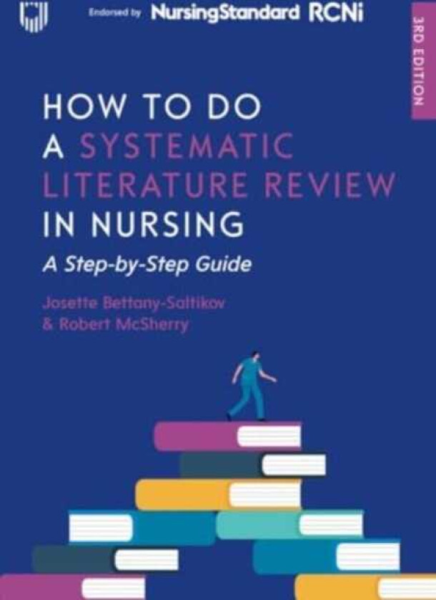 How to do a Systematic Literature Review in Nursing: A StepbyStep Guide, 3/e