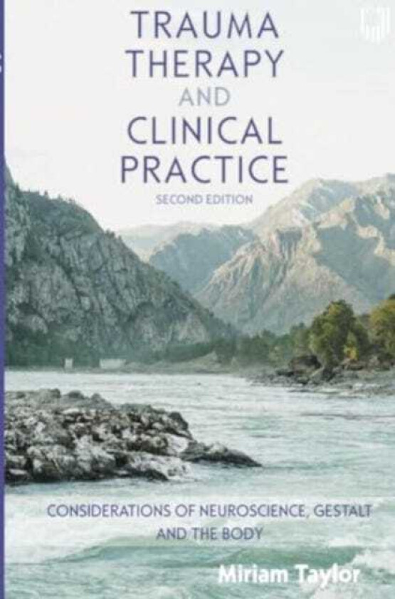 Trauma Therapy and Clinical Practice: Considerations of Neuroscience, Gestalt and the Body