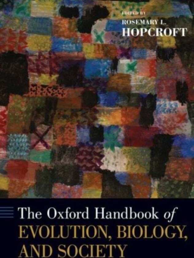 Oxford Handbook of Evolution, Biology, and Society