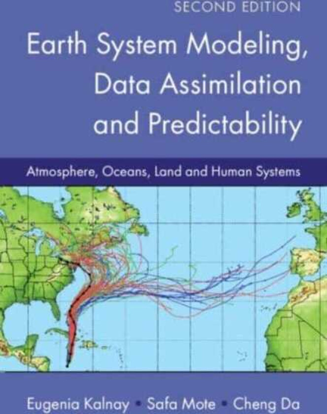 Earth System Modeling, Data Assimilation and Predictability Atmosphere, Oceans, Land and Human Systems