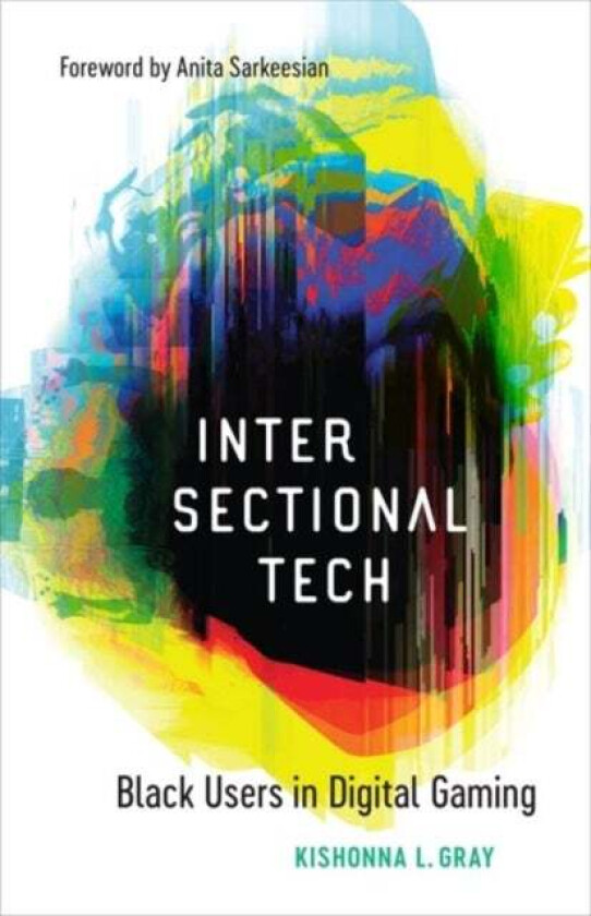 Intersectional Tech av Kishonna L. Gray