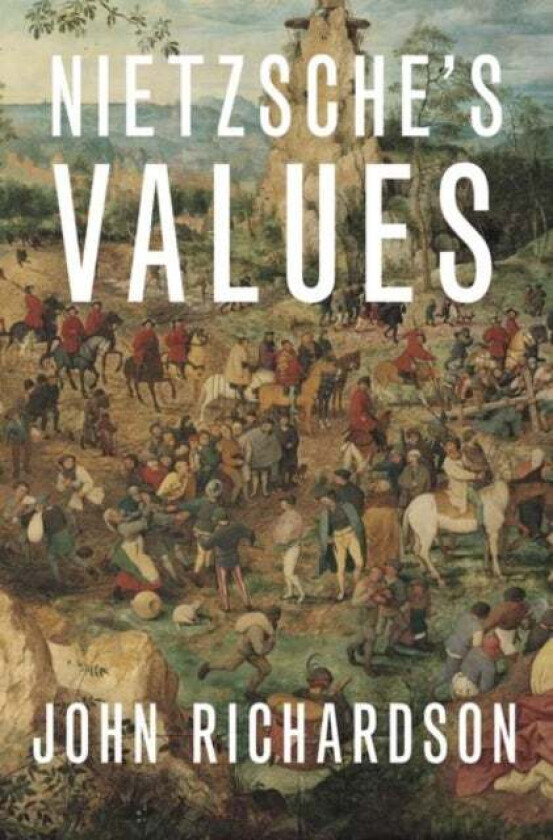 Nietzsche's Values av John (Professor of Philosophy Profess Richardson
