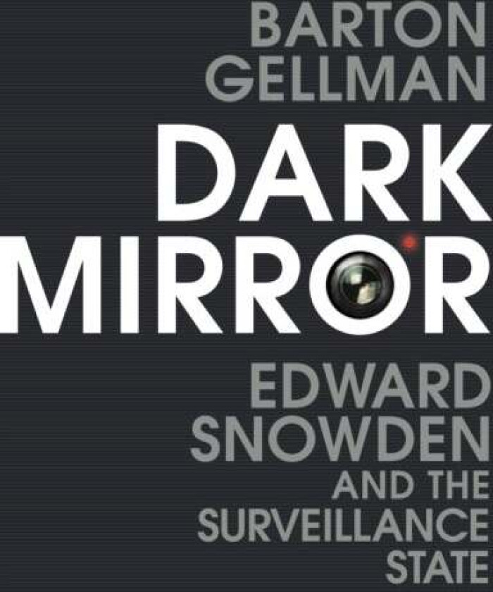 Dark Mirror av Barton Gellman