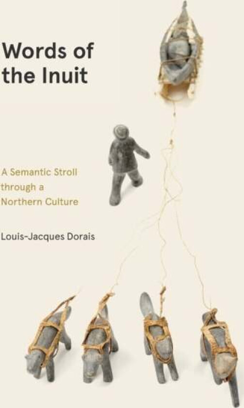 Words of the Inuit av Louis-Jacques Dorais
