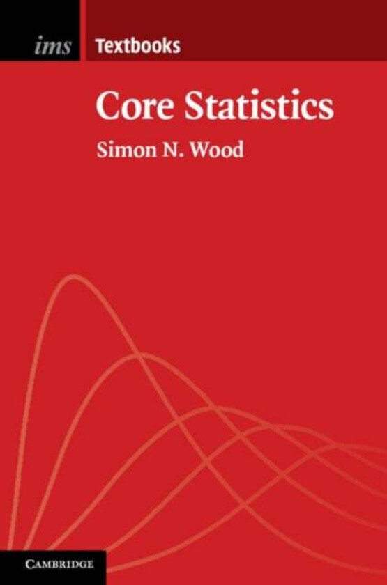 Core Statistics av Simon N. (University of Bath) Wood