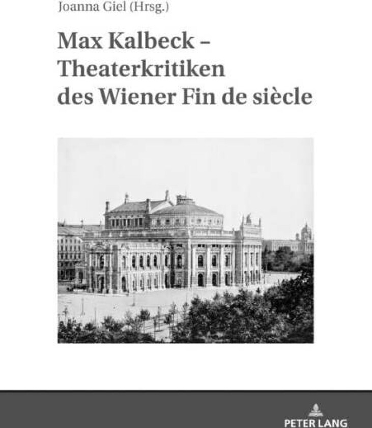 Max Kalbeck - Theaterkritiken Des Wiener Fin de Siecle