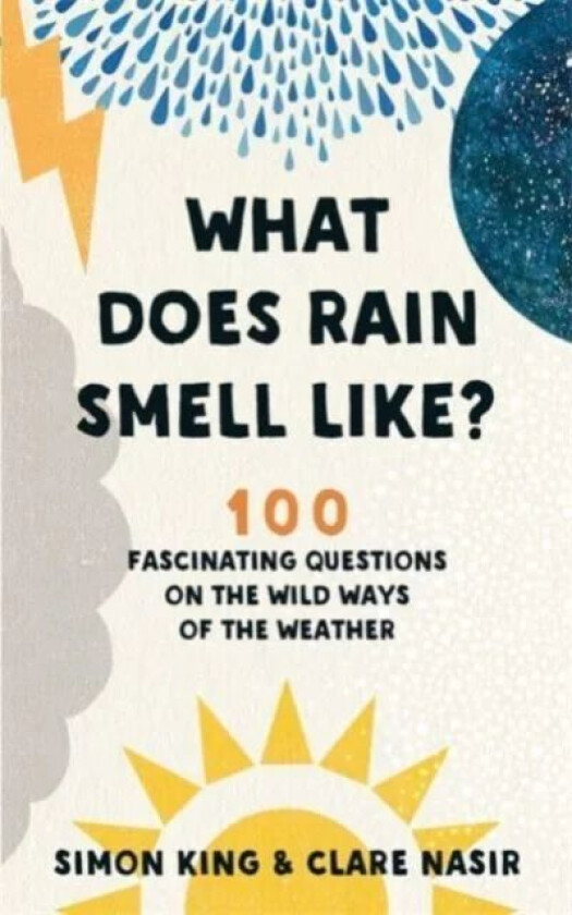 What Does Rain Smell Like? av Simon OBE King, Clare Nasir