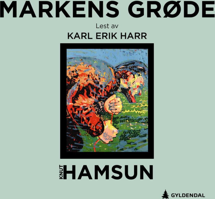 Markens grøde av Knut Hamsun