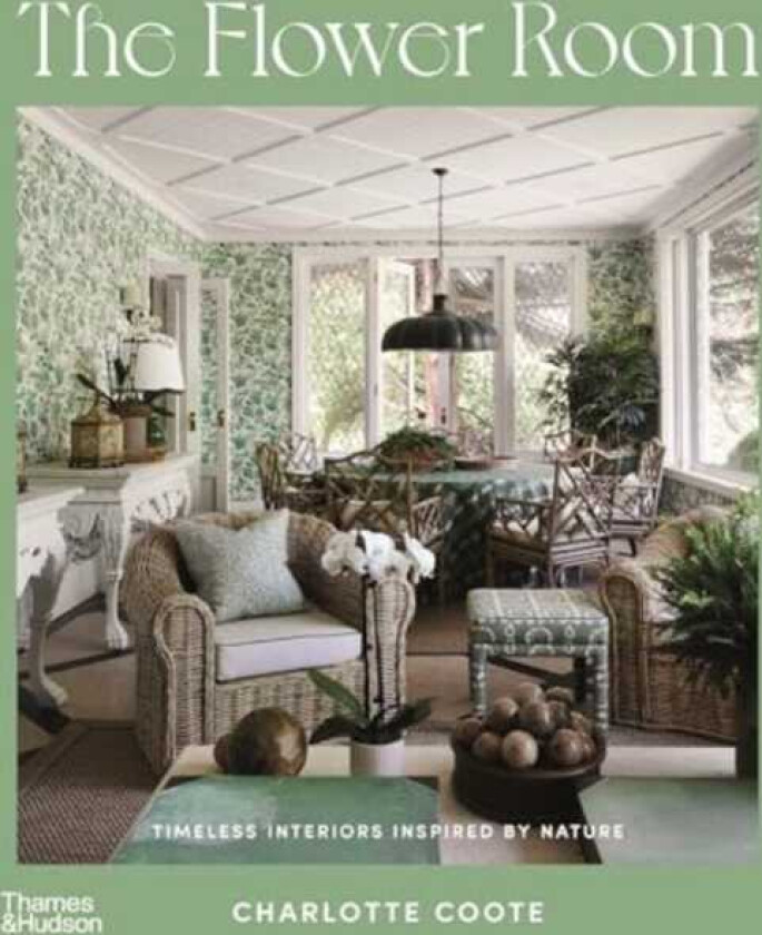 The Flower Room Timeless Interiors Inspired by Nature