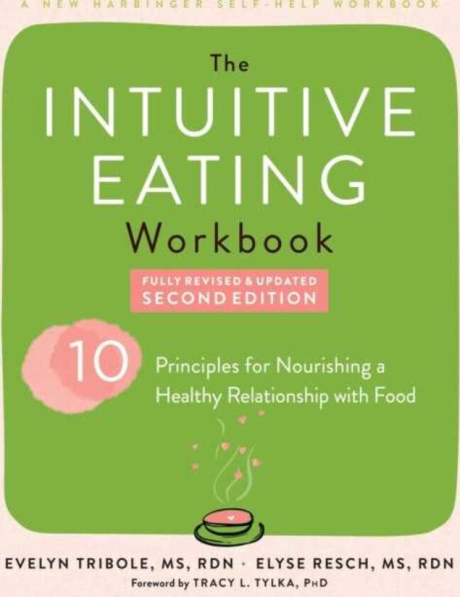Intuitive Eating Workbook Ten Principles for Nourishing a Healthy Relationship with Food