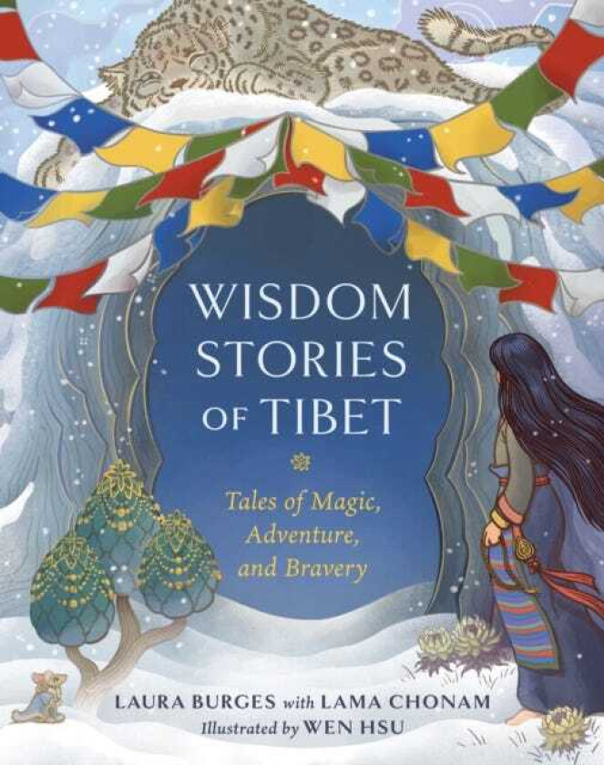 Wisdom Stories of Tibet Tales of Magic, Adventure, and Bravery