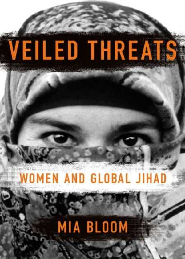 Veiled Threats Women and Global Jihad