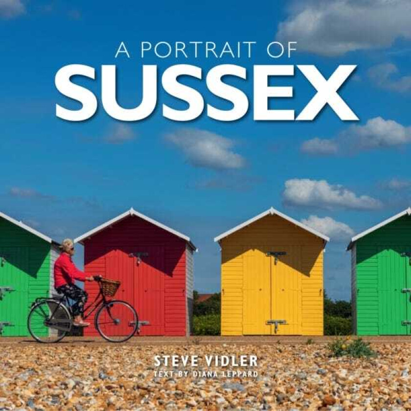 Portrait of Sussex A photographic guide to Sussex